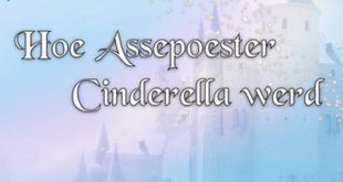Hoe Assepoester Cinderella werd